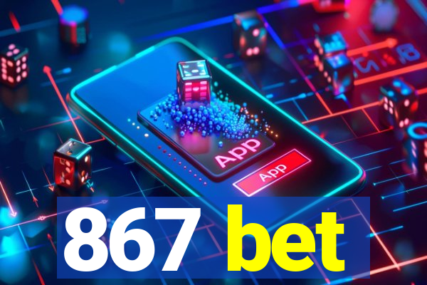 867 bet